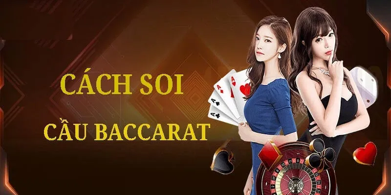Mẹo Soi Cầu Baccarat - Phương Pháp Trải Nghiệm Ấn Tượng Chia sẻ mẹo soi cầu baccarat trực tuyến