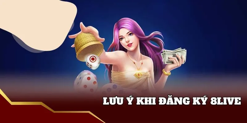 Đăng Ký 8live - Hướng Dẫn Nhanh Chóng Trong Vòng 5 Phút Lưu ý đăng ký 8live